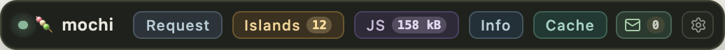 The Mochi debug bar: a status dot, the mochi wordmark, and buttons for Request, Islands, JS, Info and Cache, plus the email outbox and cogwheel icons
